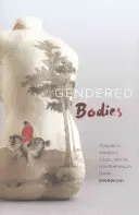 Gendered Bodies: Auf dem Weg zu einer visuellen Kunst von Frauen im zeitgenössischen China - Gendered Bodies: Toward a Women's Visual Art in Contemporary China