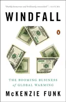 Windfall: Das boomende Geschäft mit der globalen Erwärmung - Windfall: The Booming Business of Global Warming