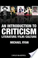 Eine Einführung in die Kritik: Literatur - Film - Kultur - An Introduction to Criticism: Literature - Film - Culture