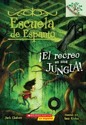 Escuela de Espanto #3: El Recreo Es Una Jungla! (Die Pause ist ein Dschungel), 3: Un Libro de la Serie Branches - Escuela de Espanto #3: El Recreo Es Una Jungla! (Recess Is a Jungle), 3: Un Libro de la Serie Branches