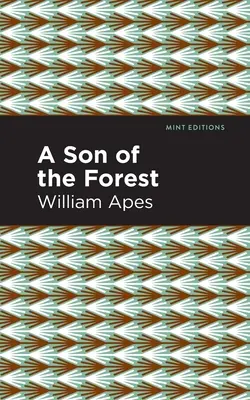 Ein Sohn des Waldes: Die Erfahrungen von William Apes - A Son of the Forest: The Experience of William Apes