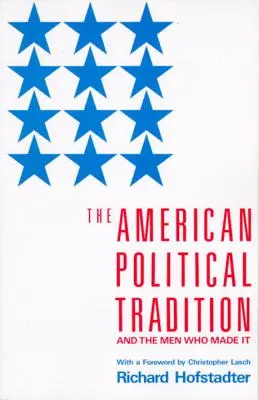 Die amerikanische politische Tradition: Und die Männer, die sie schufen - The American Political Tradition: And the Men Who Made It