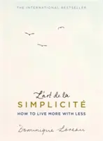 L'art de la Simplicite (Die englische Ausgabe) - Wie man mit weniger mehr lebt - L'art de la Simplicite (The English Edition) - How to Live More With Less