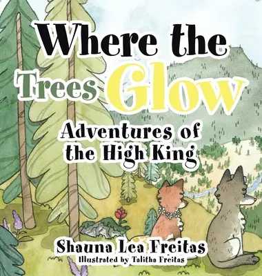 Die Abenteuer des Hochkönigs: Wo die Bäume leuchten - Adventures of the High King: Where the Trees Glow