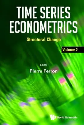 Zeitreihenökonometrie - Band 2: Struktureller Wandel - Time Series Econometrics - Volume 2: Structural Change