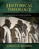 Historische Theologie: Eine Einführung in die christliche Doktrin: Ein Begleitbuch zu Wayne Grudems Systematischer Theologie - Historical Theology: An Introduction to Christian Doctrine: A Companion to Wayne Grudem's Systematic Theology