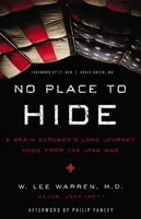 Kein Platz zum Verstecken: Die lange Heimreise eines Gehirnchirurgen aus dem Irakkrieg - No Place to Hide: A Brain Surgeon's Long Journey Home from the Iraq War