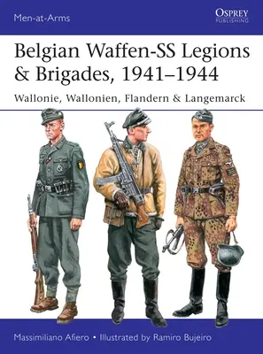 Belgische Waffen-SS Legionen & Brigaden, 1941-1944: Wallonie, Wallonien, Flandern und Langemarck - Belgian Waffen-SS Legions & Brigades, 1941-1944: Wallonie, Wallonien, Flandern & Langemarck