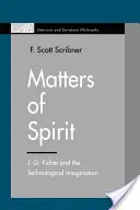 Angelegenheiten des Geistes: J. G. Fichte und die technologische Vorstellungskraft - Matters of Spirit: J. G. Fichte and the Technological Imagination