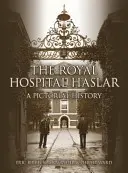 Das Königliche Krankenhaus Haslar: Eine bildliche Geschichte - The Royal Hospital Haslar: A Pictorial History