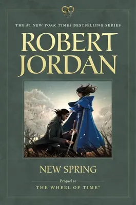 Der neue Frühling: Vorgeschichte zum Rad der Zeit - New Spring: Prequel to the Wheel of Time