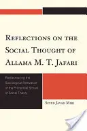 Überlegungen zum sozialen Gedankengut von Allama M.T. Jafari: Die Wiederentdeckung der soziologischen Relevanz der ursprünglichen Schule der Sozialtheorie - Reflections on the Social Thought of Allama M.T. Jafari: Rediscovering the Sociological Relevance of the Primordial School of Social Theory