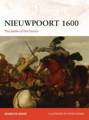 Nieuwpoort 1600: Die erste moderne Schlacht - Nieuwpoort 1600: The First Modern Battle