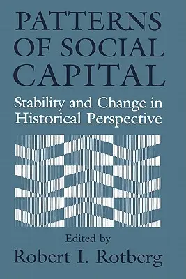 Muster des sozialen Kapitals: Stabilität und Wandel in historischer Perspektive - Patterns of Social Capital: Stability and Change in Historical Perspective