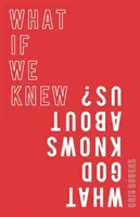 Was wäre, wenn wir wüssten, was Gott über uns weiß? - What If We Knew What God Knows about Us