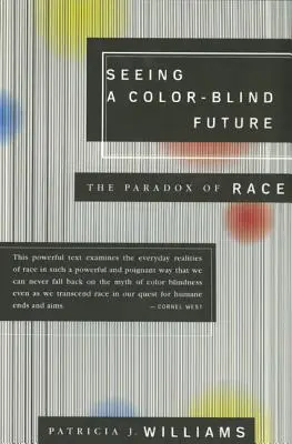 Eine farbenblinde Zukunft sehen: Das Paradoxon der Ethnie - Seeing a Color-Blind Future: The Paradox of Race