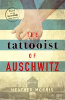 Tattooist of Auschwitz - der herzzerreißende und unvergessliche internationale Bestseller - Tattooist of Auschwitz - the heartbreaking and unforgettable international bestseller