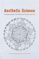 Ästhetische Wissenschaft: Die Darstellung der Natur in der Royal Society of London, 1650-1720 - Aesthetic Science: Representing Nature in the Royal Society of London, 1650-1720