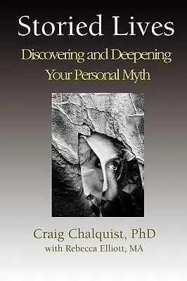 Erzählte Leben: Entdeckung und Vertiefung des persönlichen Mythos - Storied Lives: Discovering and Deepening Your Personal Myth