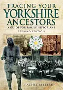 Auf den Spuren Ihrer Vorfahren aus Yorkshire: Ein Leitfaden für Familienhistoriker - Tracing Your Yorkshire Ancestors: A Guide for Family Historians