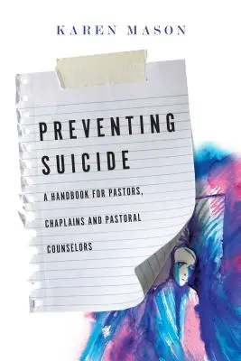 Selbstmordverhütung: Ein Handbuch für Pastoren, Seelsorger und Pastoralreferenten - Preventing Suicide: A Handbook for Pastors, Chaplains and Pastoral Counselors