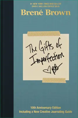 Die Gaben der Unvollkommenheit: Ausgabe zum 10. Jahrestag: Mit einem neuen Vorwort und brandneuen Tools - The Gifts of Imperfection: 10th Anniversary Edition: Features a New Foreword and Brand-New Tools