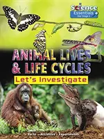 Das Leben der Tiere und ihre Lebenszyklen: Untersuchen wir - Animal Lives and Life Cycles: Let's Investigate