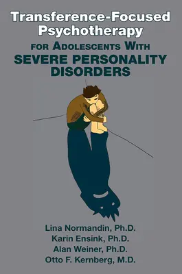 Übertragungsfokussierte Psychotherapie für Jugendliche mit schweren Persönlichkeitsstörungen - Transference-Focused Psychotherapy for Adolescents With Severe Personality Disorders