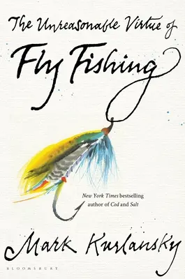 Die unvernünftige Tugend des Fliegenfischens - The Unreasonable Virtue of Fly Fishing