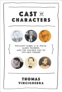 Die Charaktere - Wolcott Gibbs, E. B. White, James Thurber und das Goldene Zeitalter des New Yorker - Cast of Characters - Wolcott Gibbs, E. B. White, James Thurber, and the Golden Age of The New Yorker