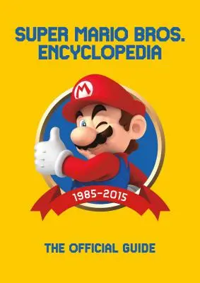 Super Mario-Enzyklopädie: Der offizielle Leitfaden für die ersten 30 Jahre - Super Mario Encyclopedia: The Official Guide to the First 30 Years