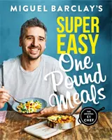 Miguel Barclays superleichte Ein-Pfund-Mahlzeiten - Miguel Barclay's Super Easy One Pound Meals