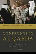 Konfrontation mit Al Qaida: Das sunnitische Erwachen und die amerikanische Strategie in al Anbar - Confronting al Qaeda: The Sunni Awakening and American Strategy in al Anbar