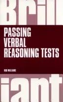 Brilliant Passing Verbal Reasoning Tests - Alles, was Sie wissen müssen, um zu üben und zu bestehen Verbal Reasoning Tests - Brilliant Passing Verbal Reasoning Tests - Everything you need to know to practice and pass verbal reasoning tests