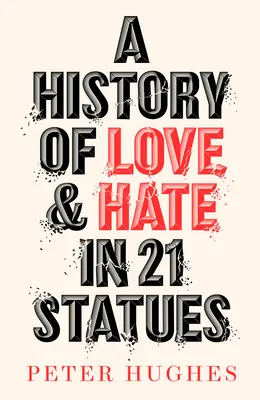 Eine Geschichte von Liebe und Hass in 21 Statuen - A History of Love and Hate in 21 Statues