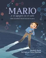 Mario Y El Agujero En El Cielo / Mario and the Hole in the Sky: Cmo Un Qumico Salv Nuestro Planeta