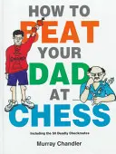 Wie man seinen Vater beim Schach schlagen kann - How to Beat Your Dad at Chess