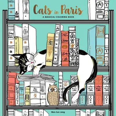 Katzen in Paris: Ein magisches Ausmalbuch - Cats in Paris: A Magical Coloring Book