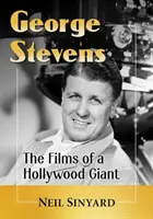 George Stevens: Die Filme eines Hollywood-Giganten - George Stevens: The Films of a Hollywood Giant