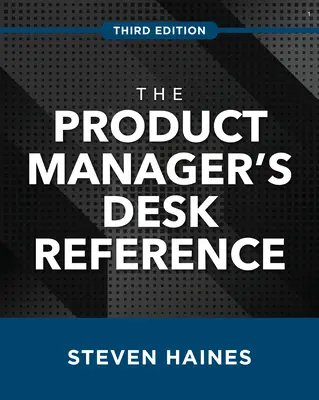 The Product Manager's Desk Reference, Dritte Ausgabe - The Product Manager's Desk Reference, Third Edition
