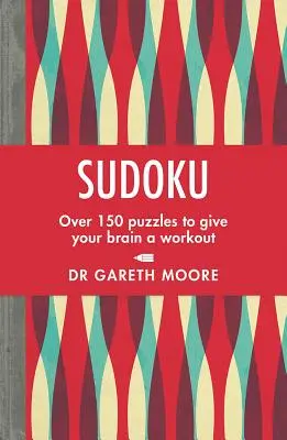 Sudoku: Über 150 Rätsel, die Ihr Gehirn trainieren - Sudoku: Over 150 Puzzles to Give Your Brain a Workout