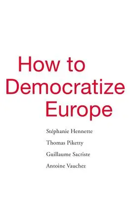 Wie man Europa demokratisiert - How to Democratize Europe