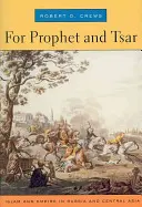 Für Prophet und Zar: Islam und Reich in Russland und Zentralasien - For Prophet and Tsar: Islam and Empire in Russia and Central Asia