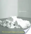 Das kontingente Objekt der zeitgenössischen Kunst - The Contingent Object of Contemporary Art