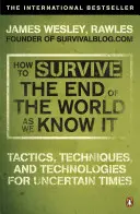 Wie man das Ende der Welt, wie wir sie kennen, überlebt - von der Finanzkrise bis zur Grippeepidemie - How to Survive The End Of The World As We Know It - From Financial Crisis to Flu Epidemic