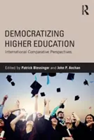 Demokratisierung der Hochschulbildung: International vergleichende Perspektiven - Democratizing Higher Education: International Comparative Perspectives