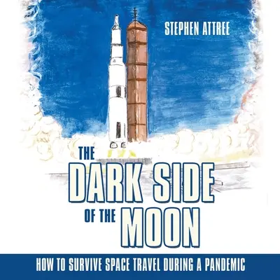 Die dunkle Seite des Mondes: Wie man die Raumfahrt während einer Pandemie überlebt - The Dark Side of the Moon: How to Survive Space Travel During a Pandemic