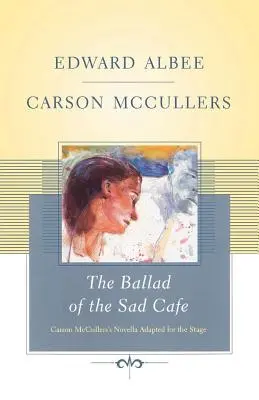 Die Ballade vom traurigen Cafe: Carson McCullers' Novelle für die Bühne adaptiert - The Ballad of the Sad Cafe: Carson McCullers' Novella Adapted for the Stage