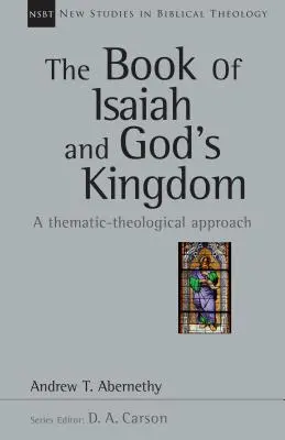 Das Buch Jesaja und das Reich Gottes: Eine thematisch-theologische Annäherung - The Book of Isaiah and God's Kingdom: A Thematic-Theological Approach