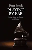 Spielen nach Gehör - Überlegungen zu Klang und Musik - Playing by Ear - Reflections on Sound and Music